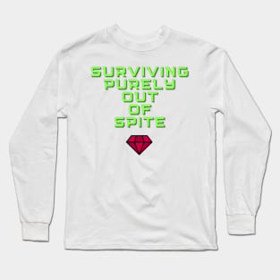 Surviving Purely Out of Spite Long Sleeve T-Shirt